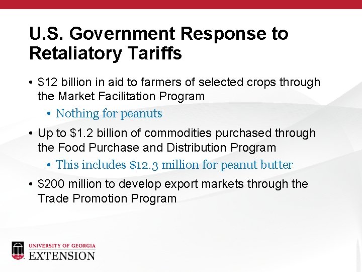 U. S. Government Response to Retaliatory Tariffs • $12 billion in aid to farmers