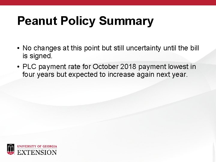 Peanut Policy Summary • No changes at this point but still uncertainty until the