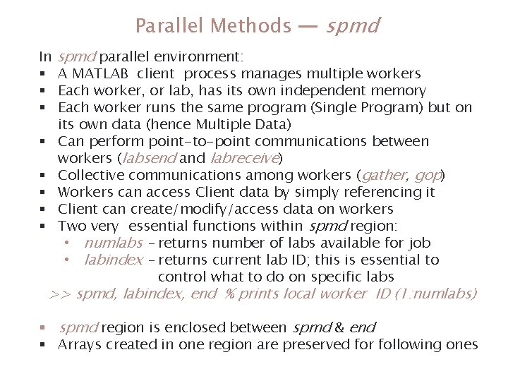 Parallel Methods — spmd In § § § § spmd parallel environment: A MATLAB Parallel Methods — spmd In § § § § spmd parallel environment: A MATLAB