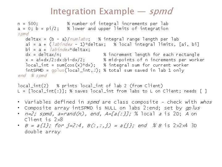Integration Example — spmd n = 500; a = 0; b = pi/2; % Integration Example — spmd n = 500; a = 0; b = pi/2; %