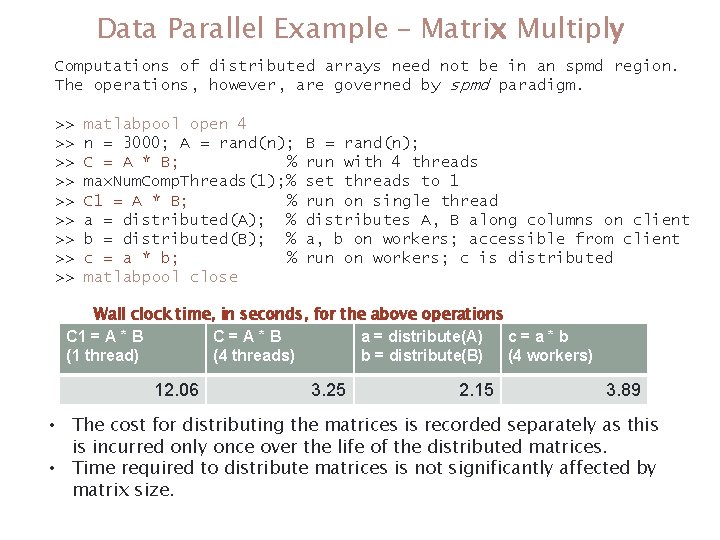 Data Parallel Example – Matrix Multiply Computations of distributed arrays need not be in Data Parallel Example – Matrix Multiply Computations of distributed arrays need not be in