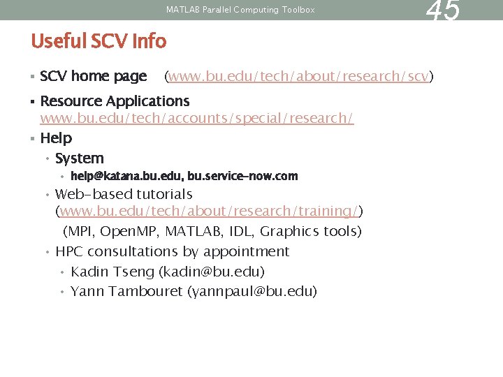 MATLAB Parallel Computing Toolbox Useful SCV Info § SCV home page 45 (www. bu. MATLAB Parallel Computing Toolbox Useful SCV Info § SCV home page 45 (www. bu.