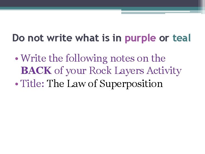 Do not write what is in purple or teal • Write the following notes