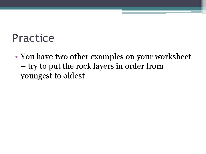 Practice • You have two other examples on your worksheet – try to put
