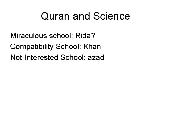 Quran and Science Miraculous school: Rida? Compatibility School: Khan Not-Interested School: azad 