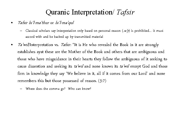 Quranic Interpretation/ Tafsir • Tafsir bi’l-ma’thur or bi’l-ma’qul – Classical scholars say interpretation only