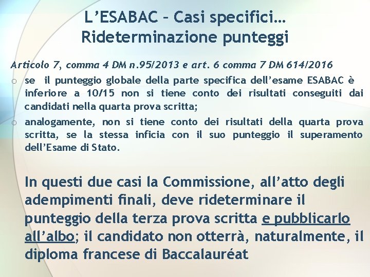 L’ESABAC – Casi specifici… Rideterminazione punteggi Articolo 7, comma 4 DM n. 95/2013 e