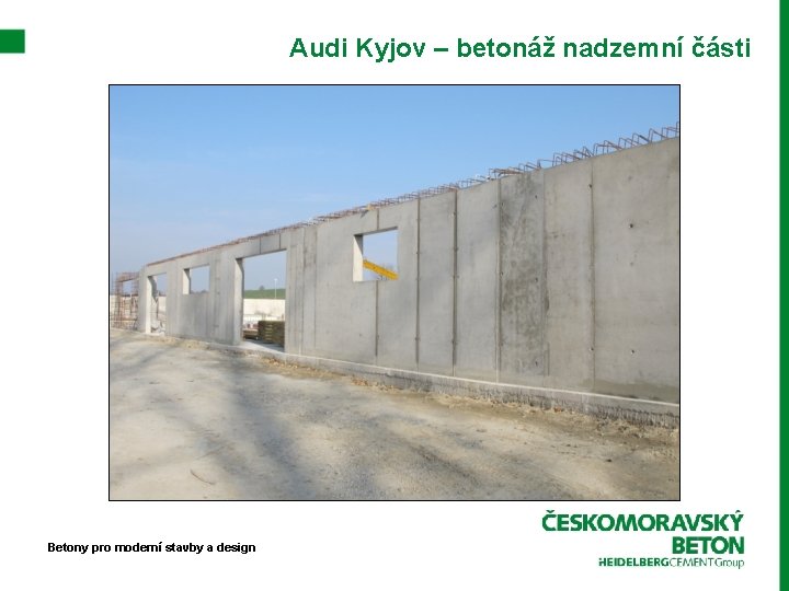 Audi Kyjov – betonáž nadzemní části Betony pro moderní stavby a design 