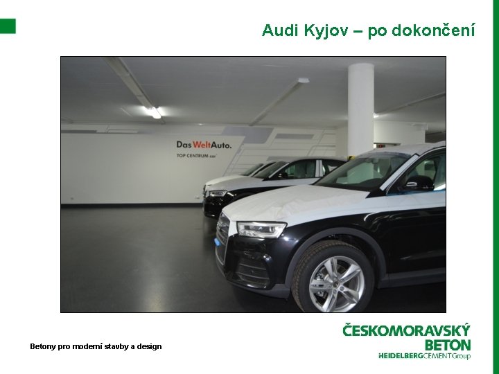 Audi Kyjov – po dokončení Betony pro moderní stavby a design 