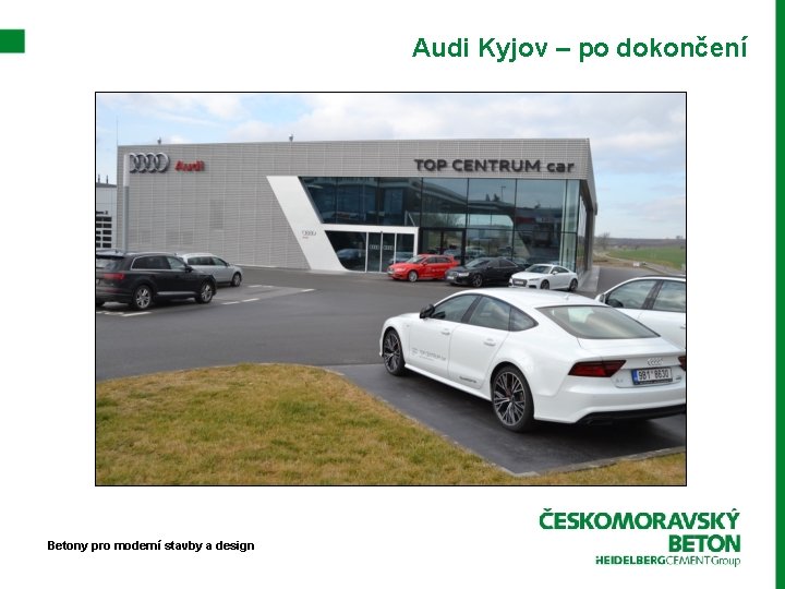 Audi Kyjov – po dokončení Betony pro moderní stavby a design 