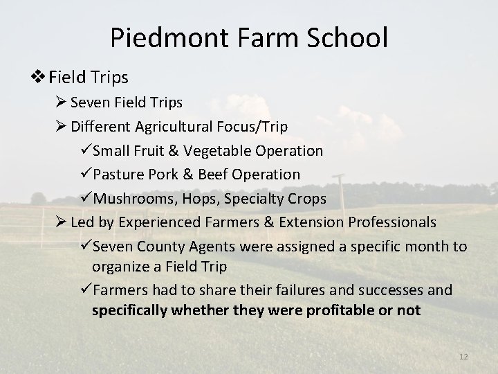 Piedmont Farm School v Field Trips Ø Seven Field Trips Ø Different Agricultural Focus/Trip