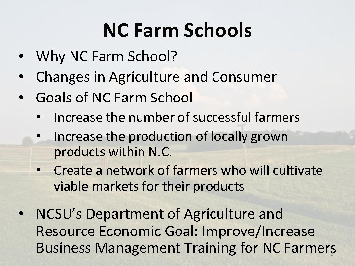 NC Farm Schools • Why NC Farm School? • Changes in Agriculture and Consumer