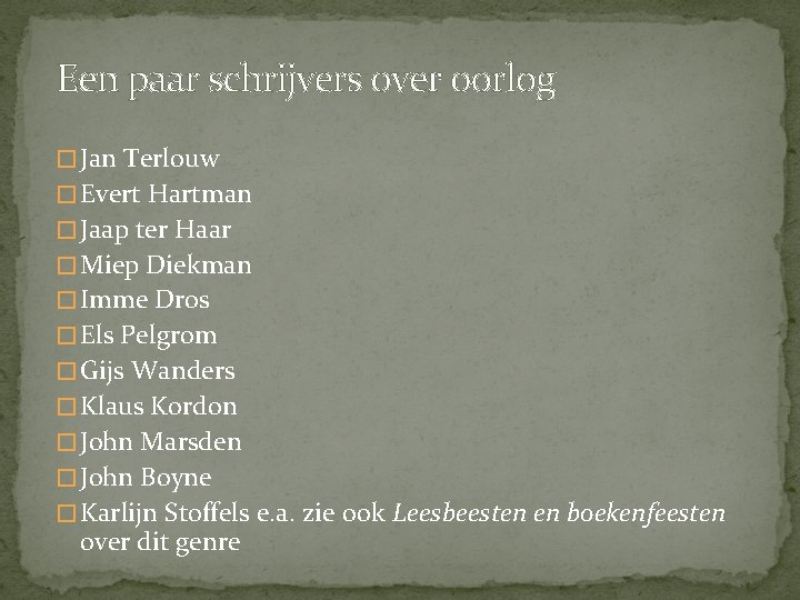 Een paar schrijvers over oorlog � Jan Terlouw � Evert Hartman � Jaap ter Een paar schrijvers over oorlog � Jan Terlouw � Evert Hartman � Jaap ter