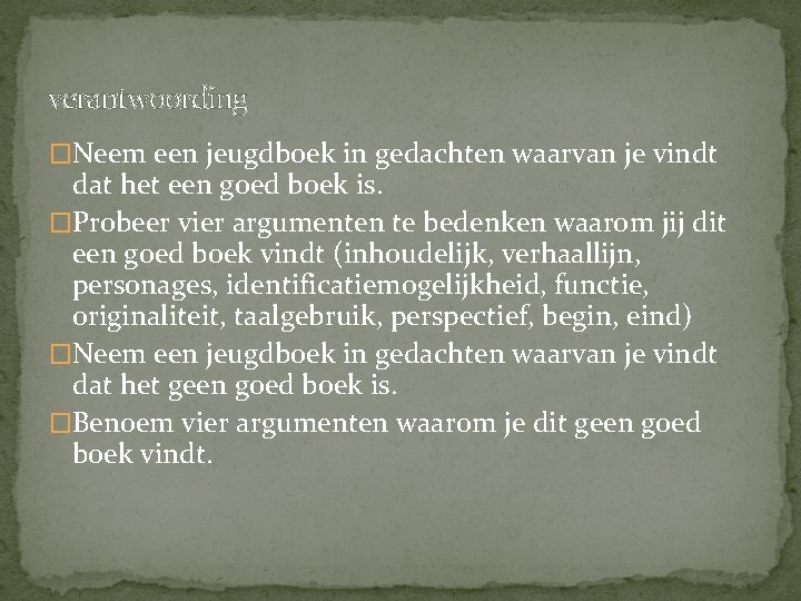 verantwoording �Neem een jeugdboek in gedachten waarvan je vindt dat het een goed boek