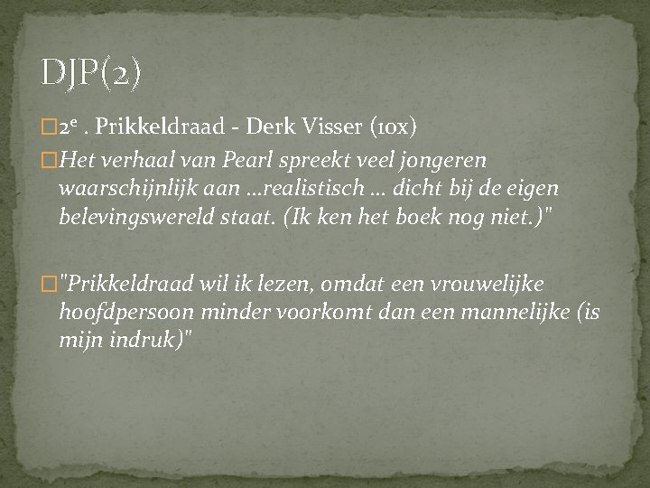 DJP(2) � 2 e. Prikkeldraad - Derk Visser (10 x) �Het verhaal van Pearl