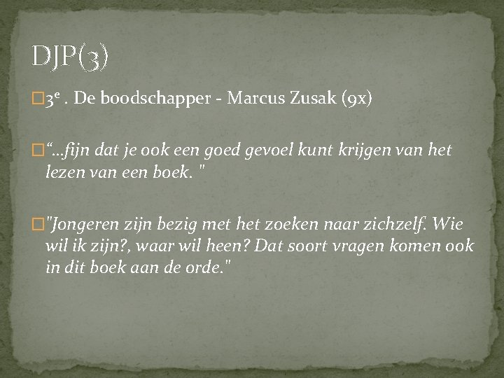 DJP(3) � 3 e. De boodschapper - Marcus Zusak (9 x) �“…fijn dat je DJP(3) � 3 e. De boodschapper - Marcus Zusak (9 x) �“…fijn dat je