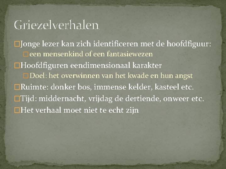 Griezelverhalen �Jonge lezer kan zich identificeren met de hoofdfiguur: � een mensenkind of een Griezelverhalen �Jonge lezer kan zich identificeren met de hoofdfiguur: � een mensenkind of een