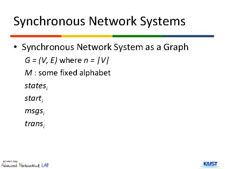 Synchronous Network Systems • Synchronous Network System as a Graph G = (V, E)