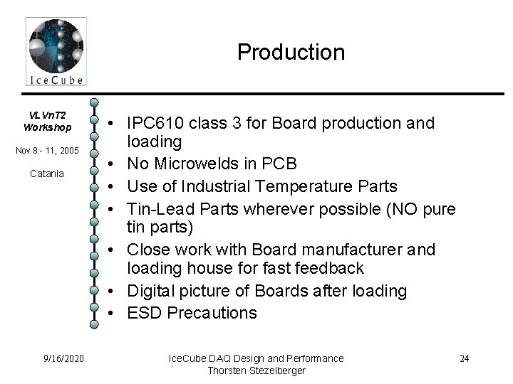 Production VLVn. T 2 Workshop Nov 8 - 11, 2005 Catania 9/16/2020 • IPC