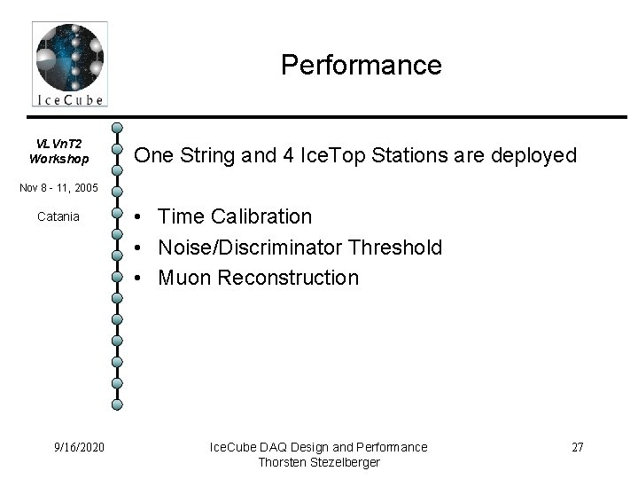 Performance VLVn. T 2 Workshop One String and 4 Ice. Top Stations are deployed