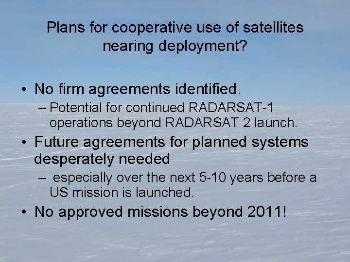 Plans for cooperative use of satellites nearing deployment? • No firm agreements identified. –