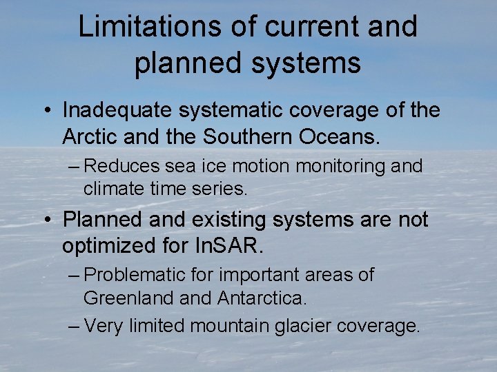 Limitations of current and planned systems • Inadequate systematic coverage of the Arctic and