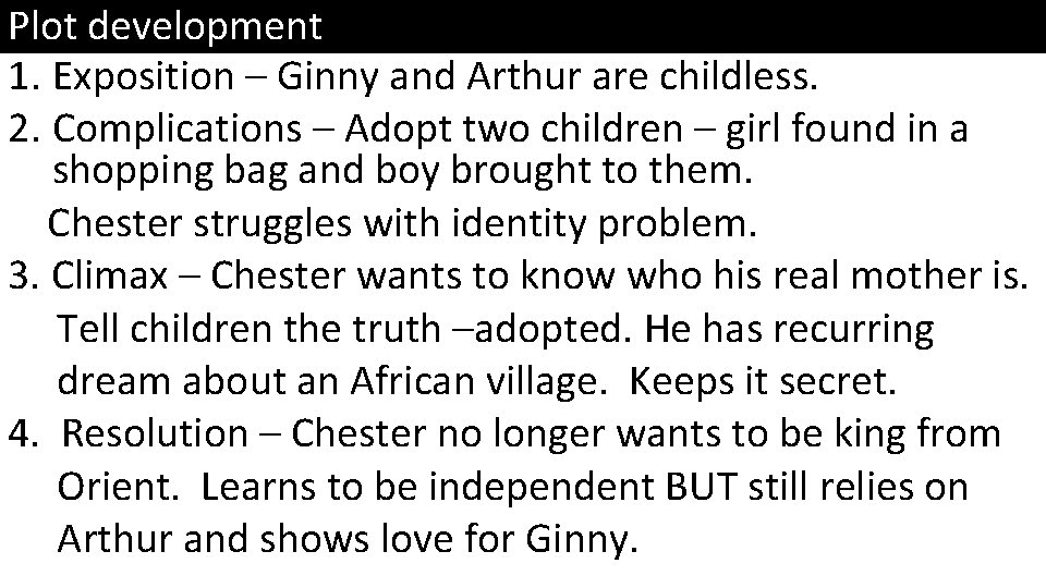 Plot development 1. Exposition – Ginny and Arthur are childless. 2. Complications – Adopt