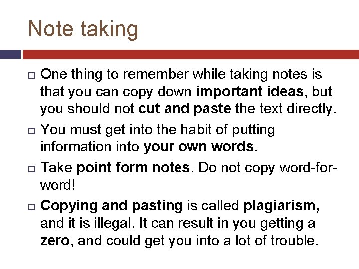 Note taking One thing to remember while taking notes is that you can copy