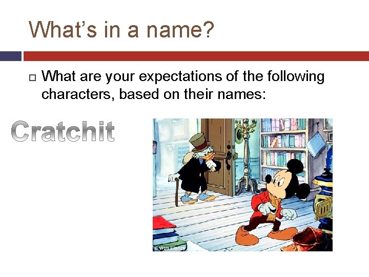 What’s in a name? What are your expectations of the following characters, based on