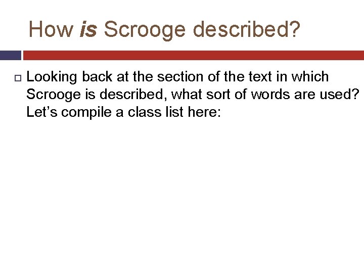 How is Scrooge described? Looking back at the section of the text in which