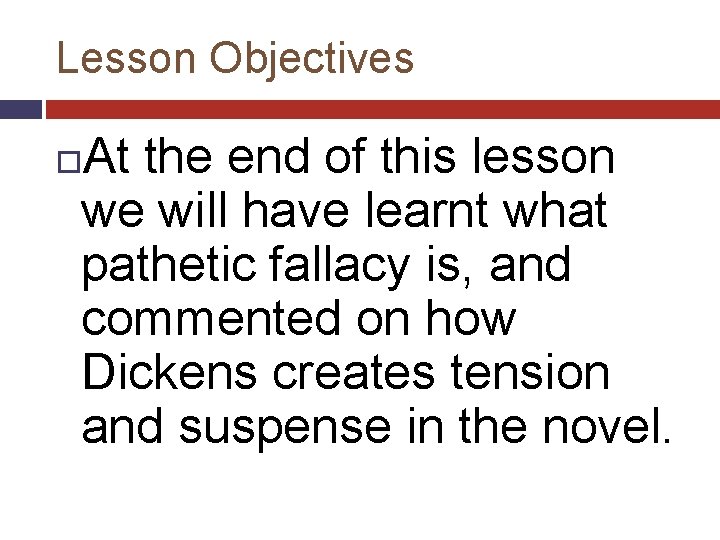 Lesson Objectives At the end of this lesson we will have learnt what pathetic