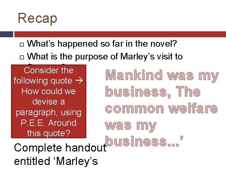 Recap What’s happened so far in the novel? What is the purpose of Marley’s