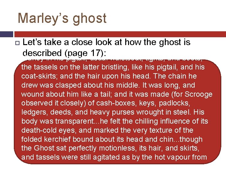 Marley’s ghost Let’s take a close look at how the ghost is described (page