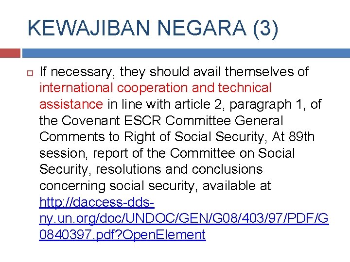 KEWAJIBAN NEGARA (3) If necessary, they should avail themselves of international cooperation and technical