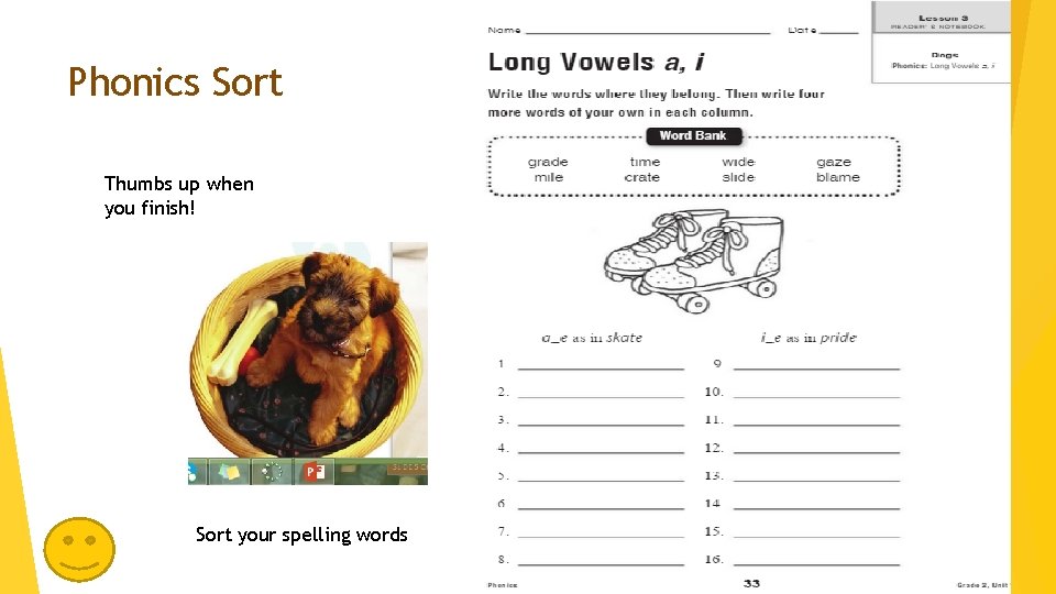 Phonics Sort Thumbs up when you finish! Sort your spelling words 
