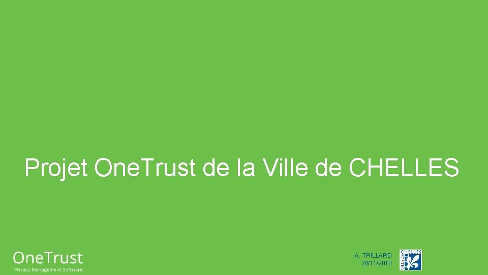  Projet One. Trust de la Ville de CHELLES A. TRILLARD 20/11/2018 