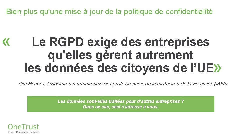 Bien plus qu'une mise à jour de la politique de confidentialité Le RGPD exige