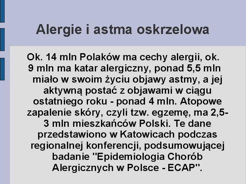 Alergie i astma oskrzelowa Ok. 14 mln Polaków ma cechy alergii, ok. 9 mln