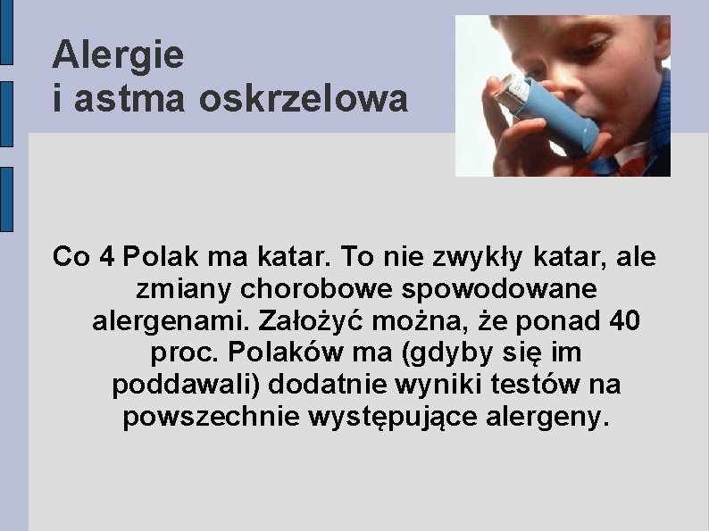 Alergie i astma oskrzelowa Co 4 Polak ma katar. To nie zwykły katar, ale