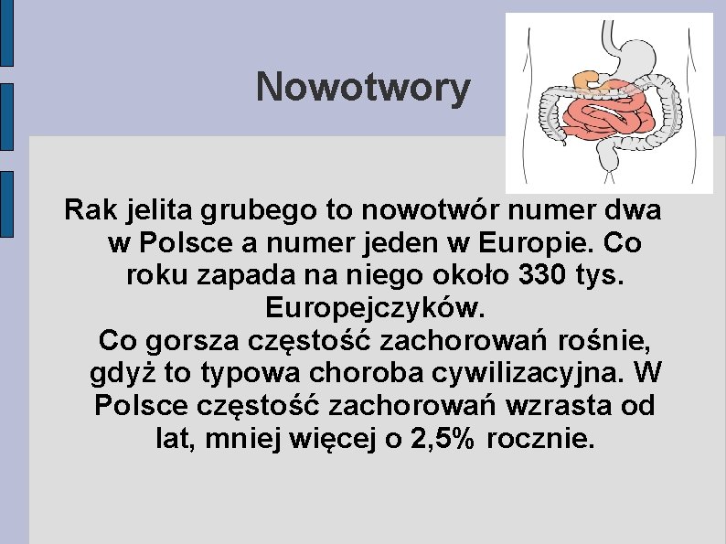 Nowotwory Rak jelita grubego to nowotwór numer dwa w Polsce a numer jeden w