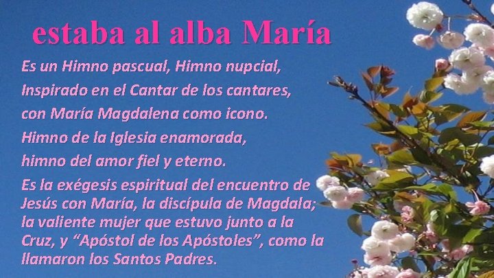 estaba al alba María Es un Himno pascual, Himno nupcial, Inspirado en el Cantar