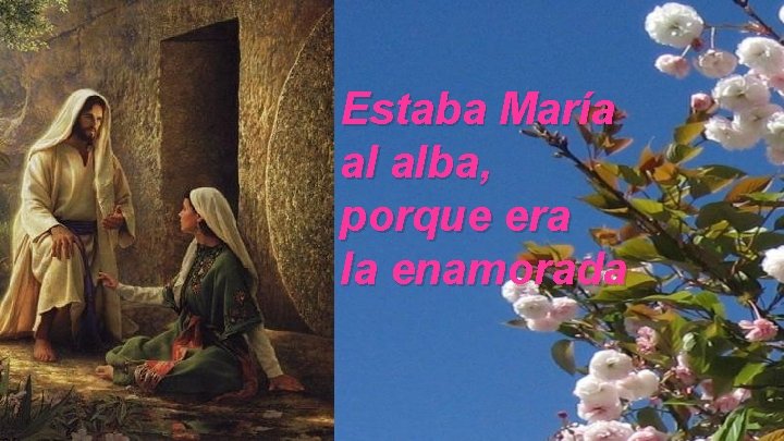 Estaba María al alba, porque era la enamorada 