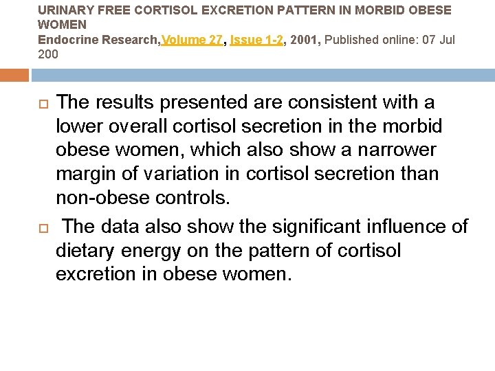 URINARY FREE CORTISOL EXCRETION PATTERN IN MORBID OBESE WOMEN Endocrine Research, Volume 27, Issue