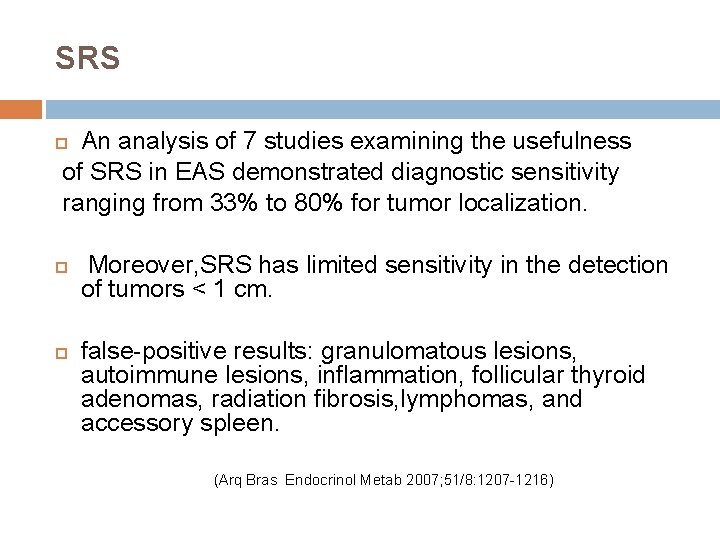 SRS An analysis of 7 studies examining the usefulness of SRS in EAS demonstrated