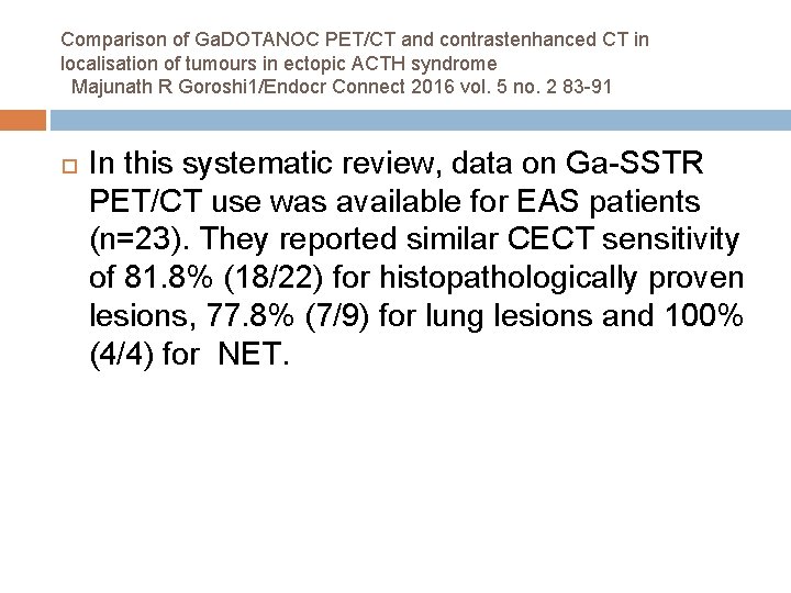 Comparison of Ga. DOTANOC PET/CT and contrastenhanced CT in localisation of tumours in ectopic