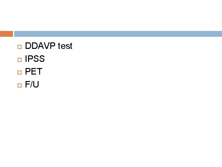  DDAVP test IPSS PET F/U 