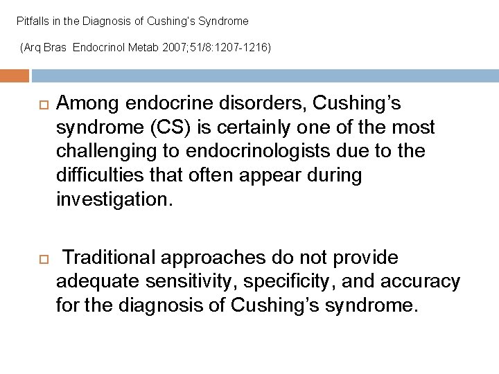 Pitfalls in the Diagnosis of Cushing’s Syndrome (Arq Bras Endocrinol Metab 2007; 51/8: 1207