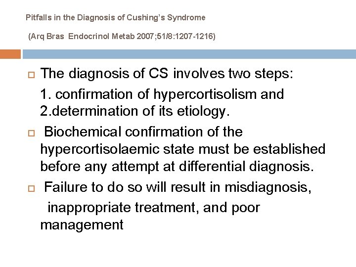 Pitfalls in the Diagnosis of Cushing’s Syndrome (Arq Bras Endocrinol Metab 2007; 51/8: 1207