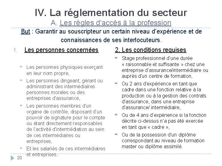 IV. La réglementation du secteur A. Les règles d’accès à la profession But :