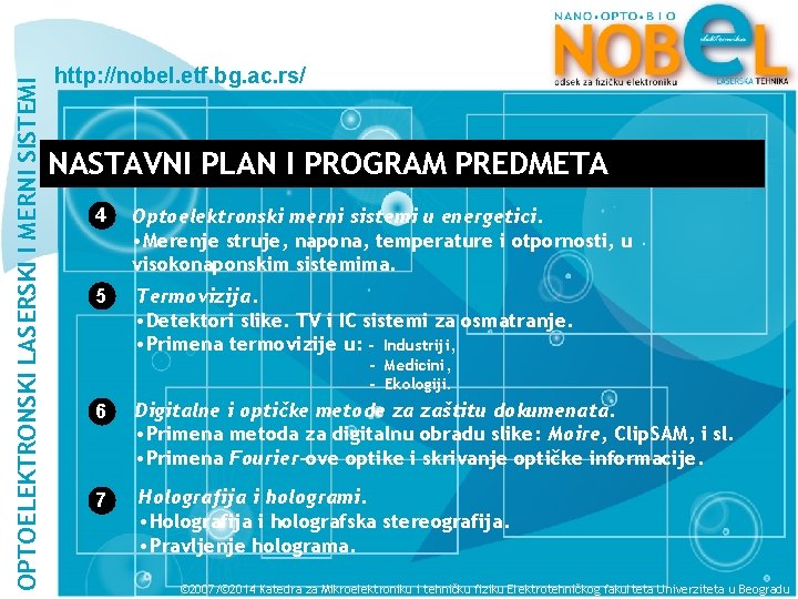 OPTOELEKTRONSKI LASERSKI I MERNI SISTEMI http: //nobel. etf. bg. ac. rs/ NASTAVNI PLAN I